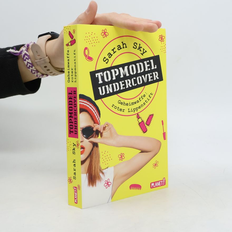 Sarah Sky Topmodel undercover - Geheimwaffe: roter Lippenstift