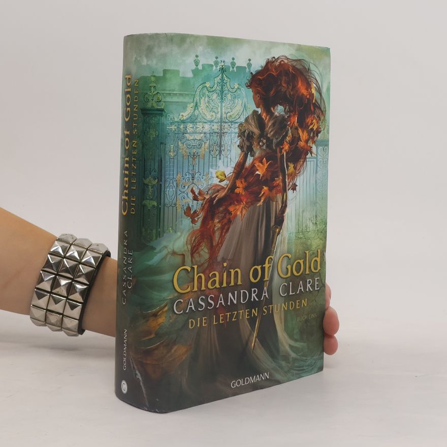 Cassandra Clare Die Letzten Stunden 1. Chain of Gold