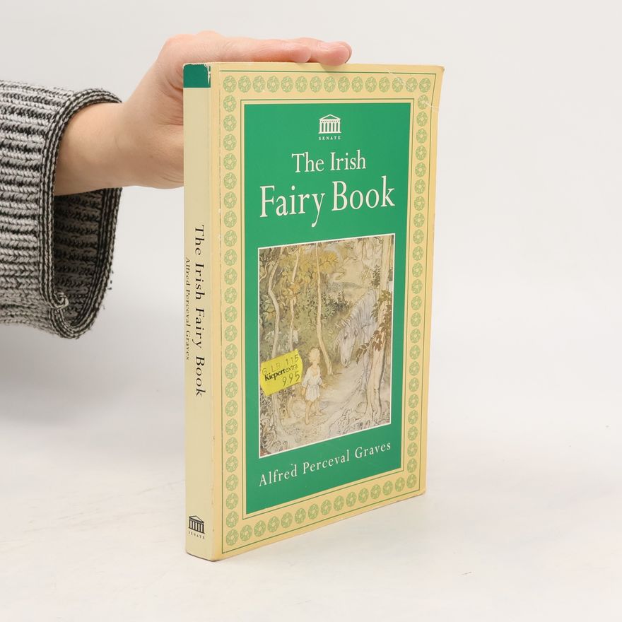 Alfred Perceval Graves The Irish Fairy Book