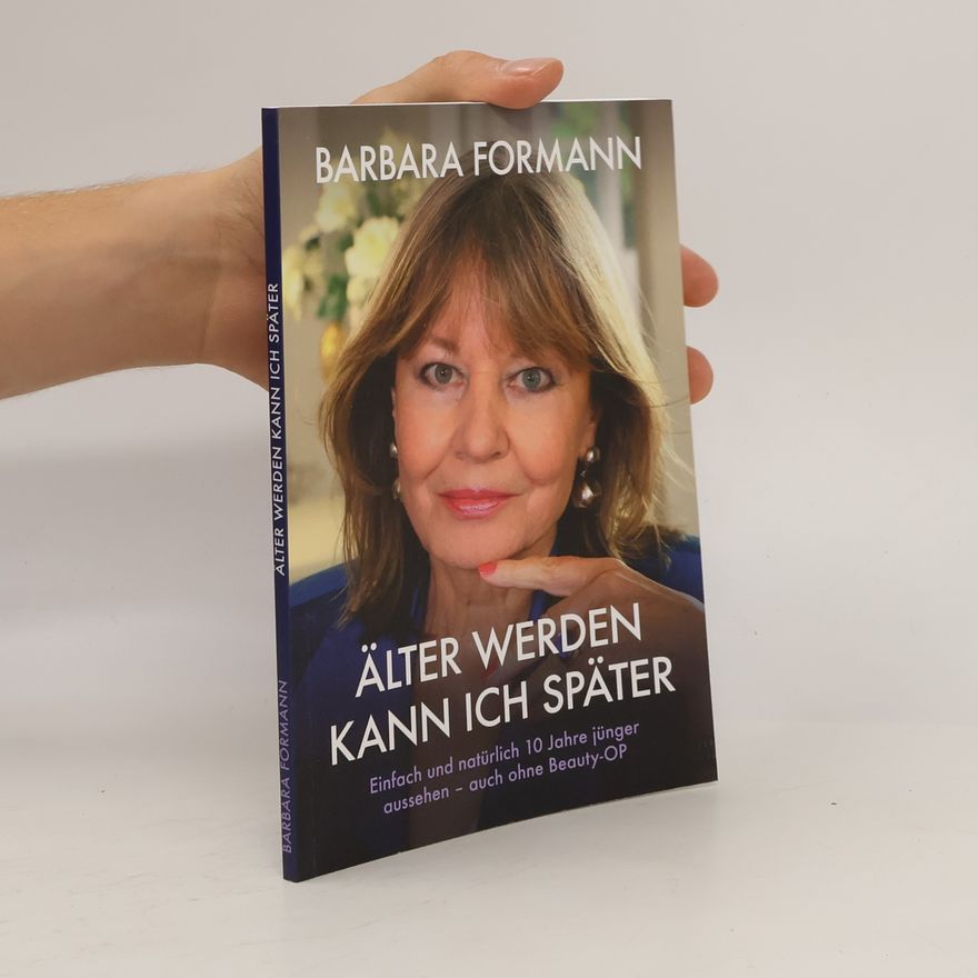 Barbara Formann Älter werden kann ich später