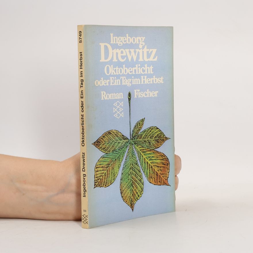 Ingeborg Drewitz Oktoberlicht oder ein Tag im Herbst
