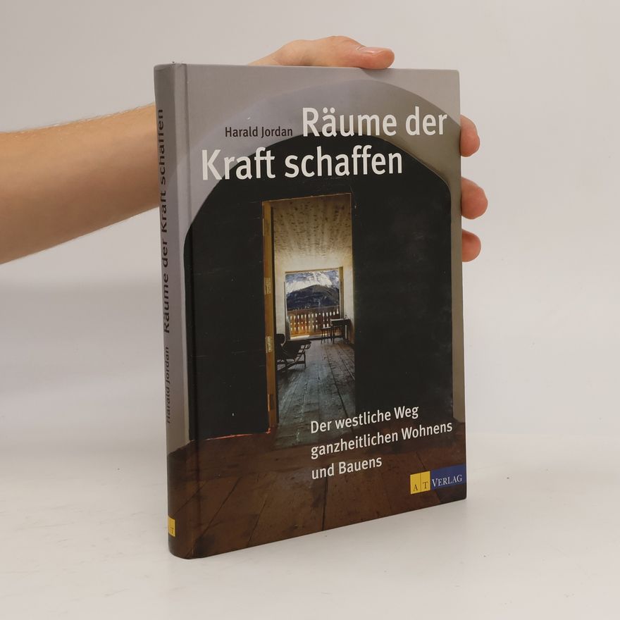 Harald Jordan Räume der Kraft schaffen