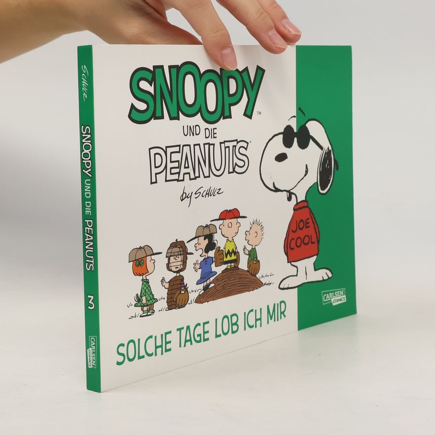 Charles M. Schulz Snoopy und die Peanuts 3: Solche Tage lob ich mir