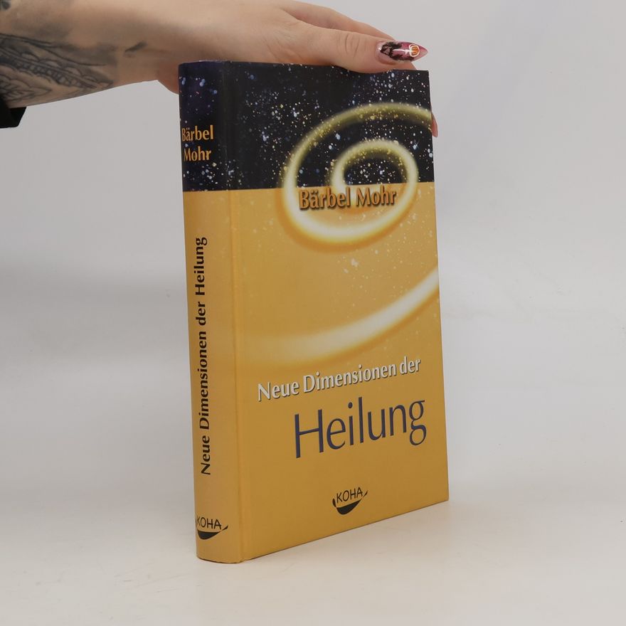 Bärbel Mohr Neu Dimensionen der Heilung