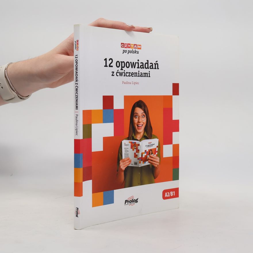 Paulina Lipiec Czytam po polsku 12 opowiadań z ćwiczeniami