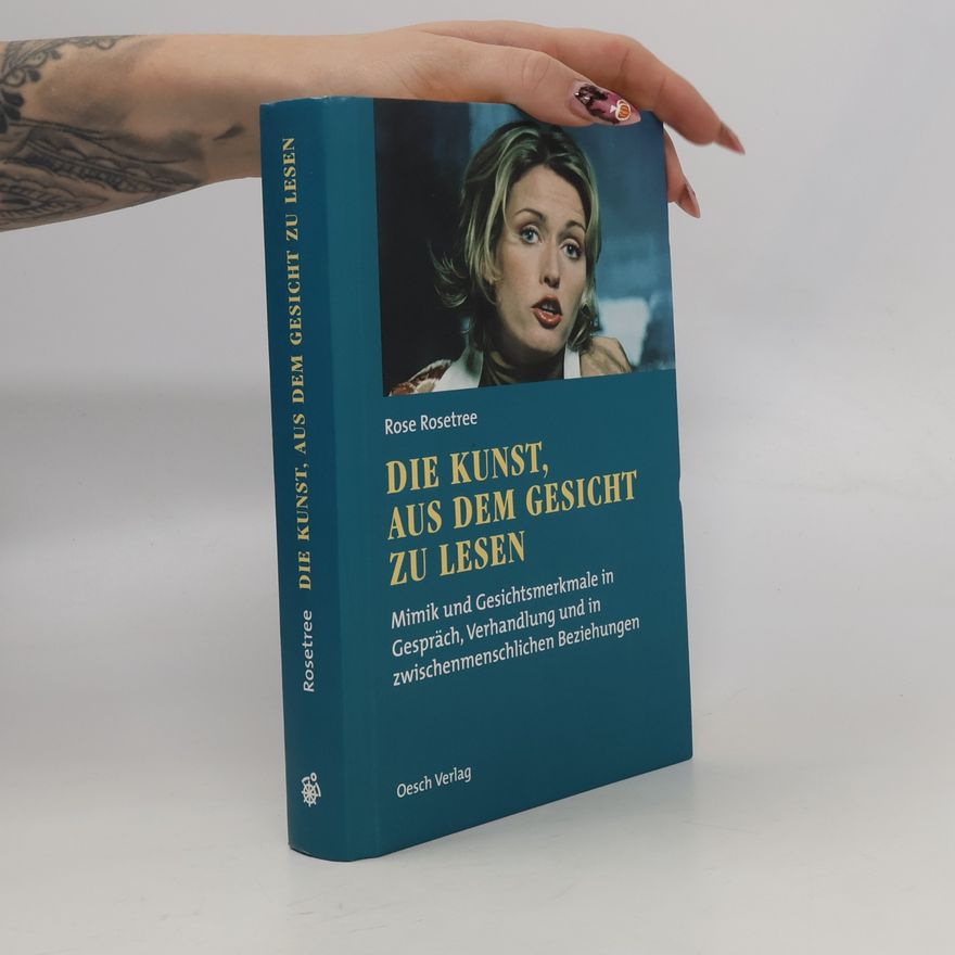 Rose Rosetree Die Kunst, aus dem Gesicht zu lesen