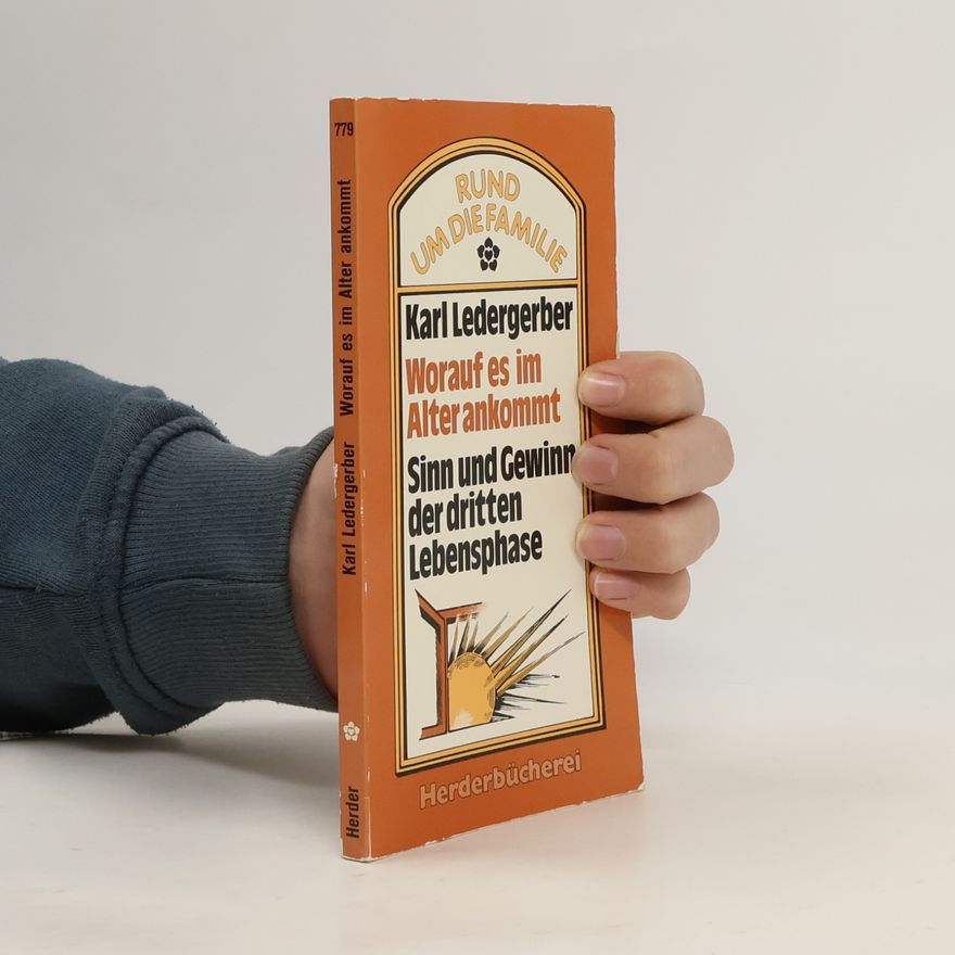 Karl Ledergerber Worauf es im Alter ankommt
