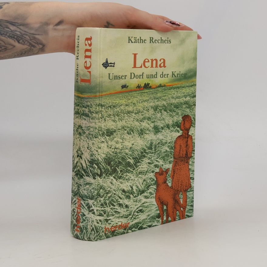 Käthe Recheis Lena : Unser Dorf und der Krieg