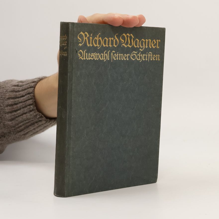 Richard Wagner Auswahl seiner Schriften