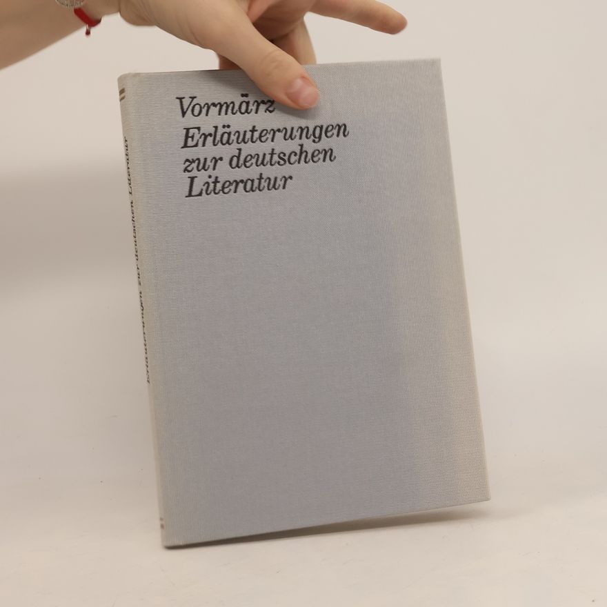 Kurt Böttcher Vormärz 1830-1848. Erläuterungen zur deutschen Literatur