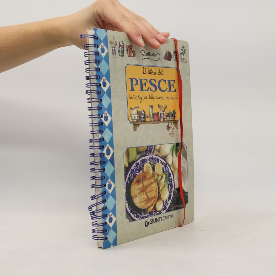 Unknown Author Il libro del pesce la tradizione della cucina marinara