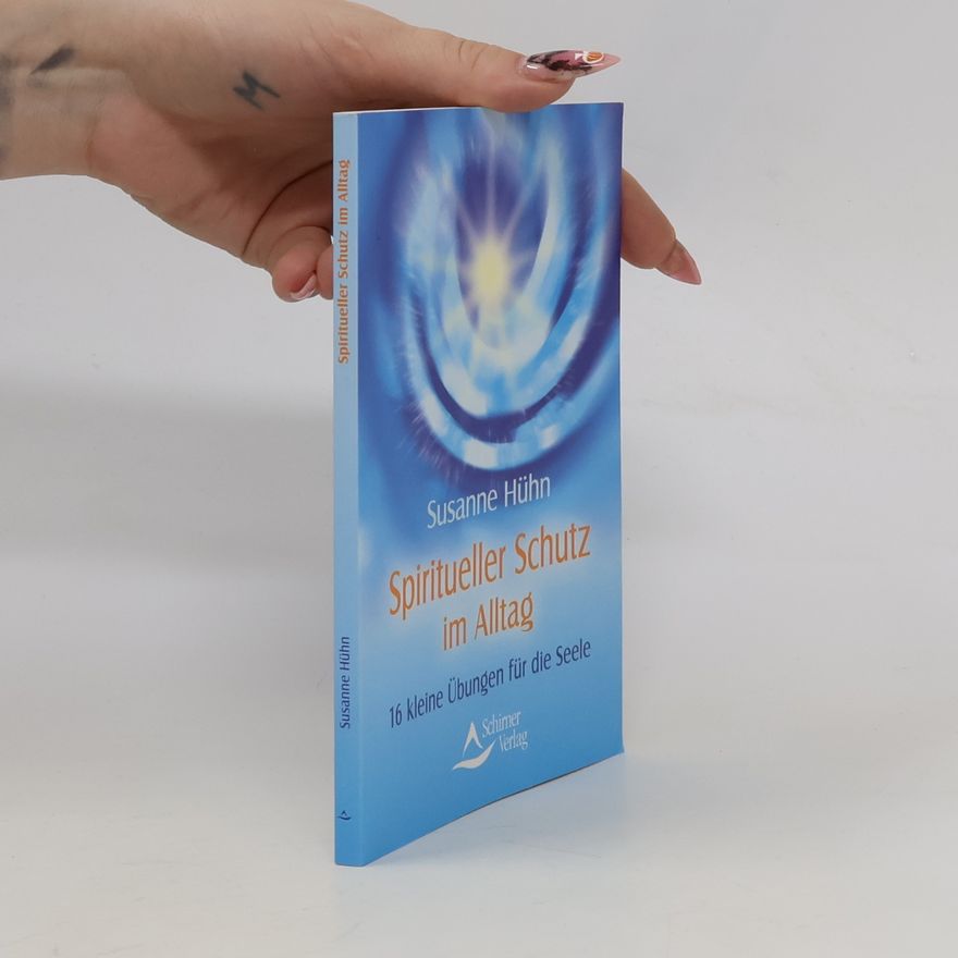 Susanne Hühn Spiritueller Schutz im Alltag