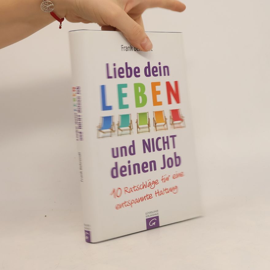 Frank Behrendt Liebe dein Leben und nicht deinen Job