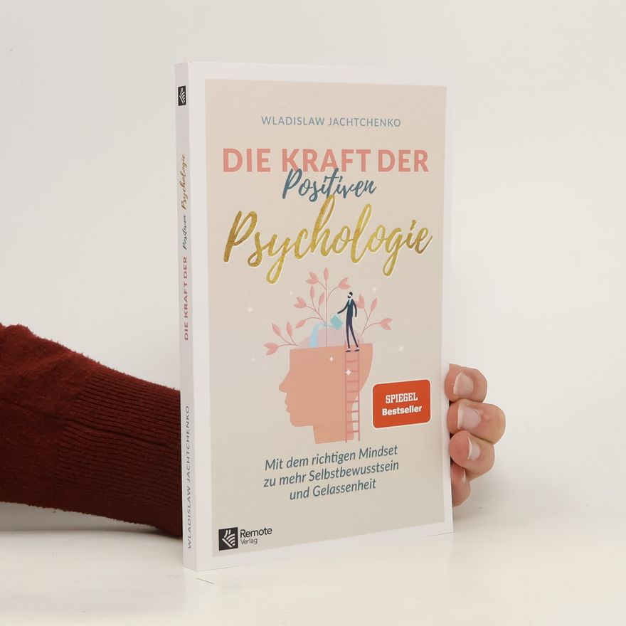 Wladislaw Jachtchenko Die Kraft der Positiven Psychologie