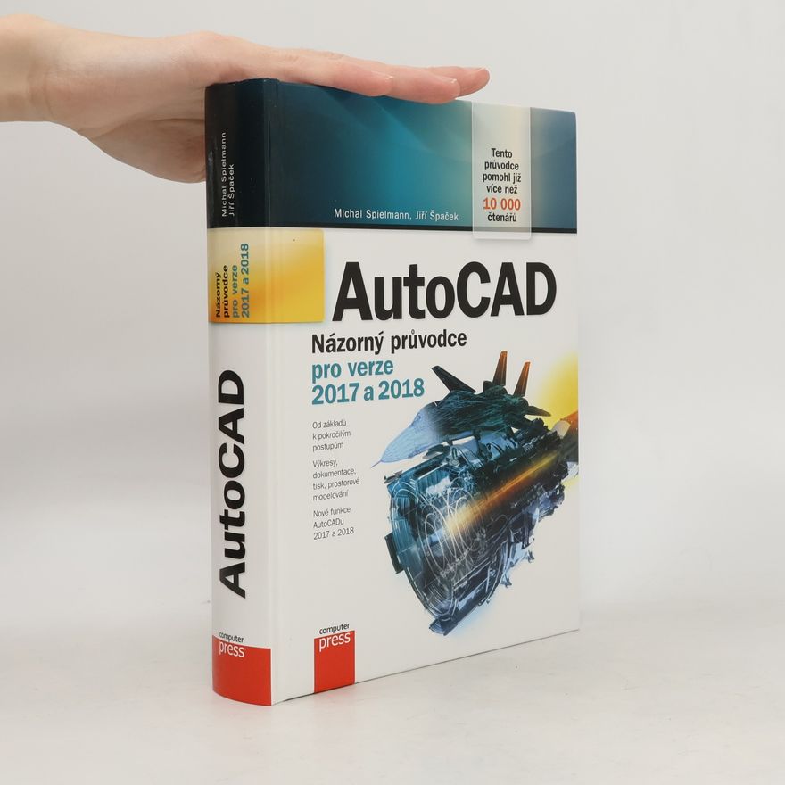 Michal Spielmann AutoCAD : názorný průvodce pro verze 2017 a 2018