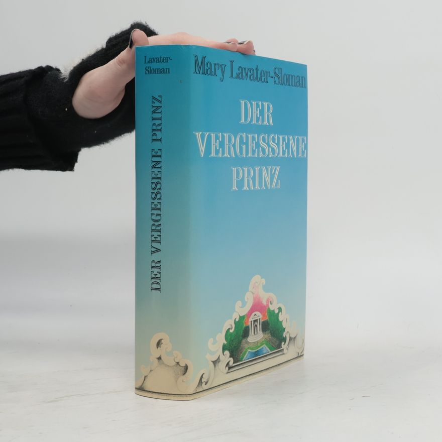 Mary Lavater-Sloman Der vergessene Prinz