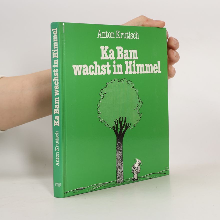 Anton Krutisch Ka Bam wachst in Himmel
