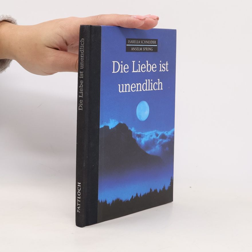 Isabella Schneider Die Liebe ist unendlich
