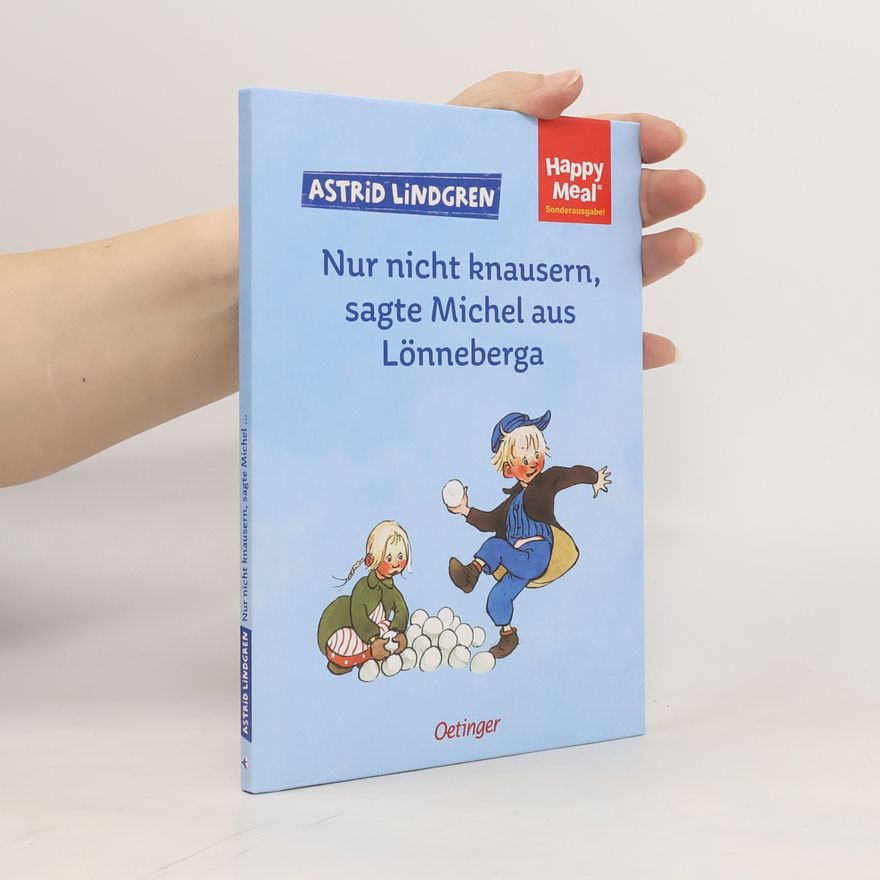 Astrid Lindgrenová Nur nicht knausern, sagte Michel aus Lönneberga