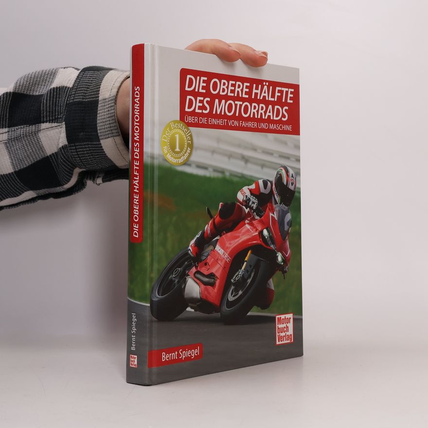 Bernt Spiegel Die obere Hälfte des Motorrads