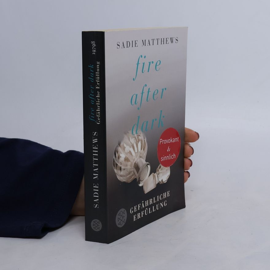 Sadie Matthews Fire after Dark - Gefährliche Erfüllung