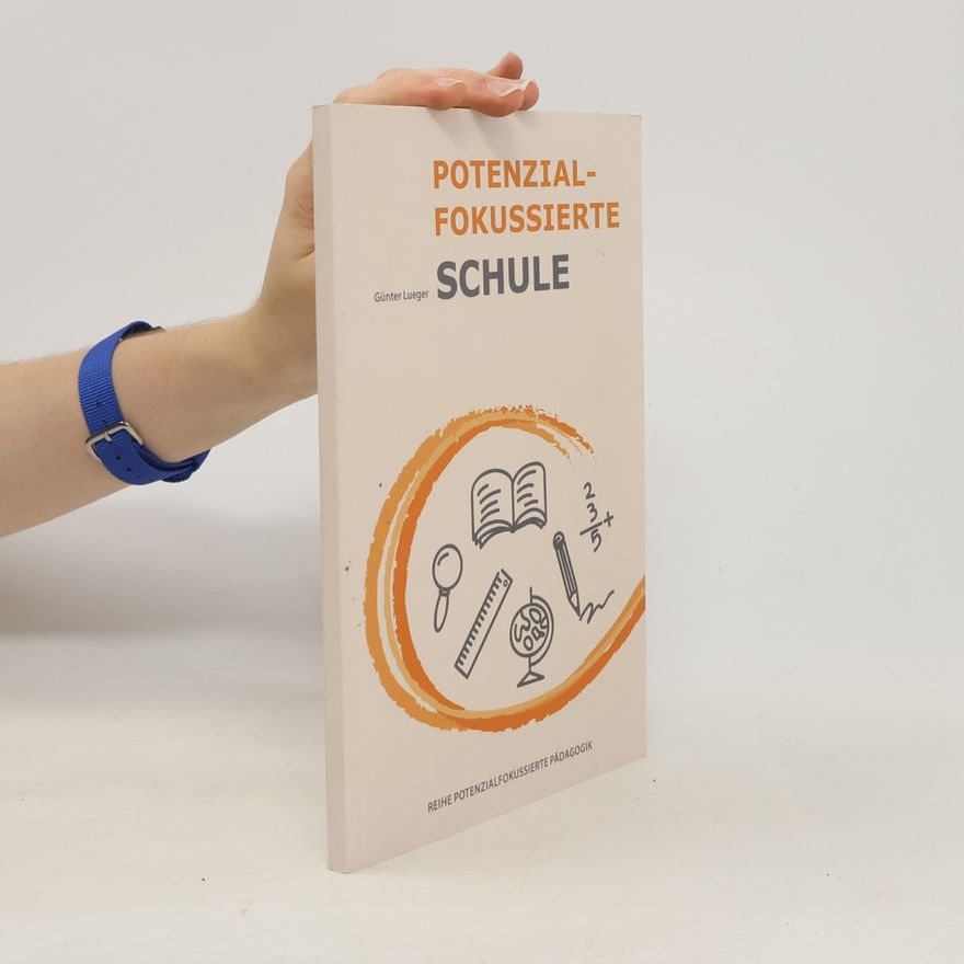 Günter Lueger Potenzial-Fokussierte Schule