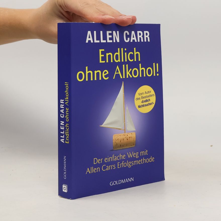 Allen Carr Endlich ohne Alkohol!