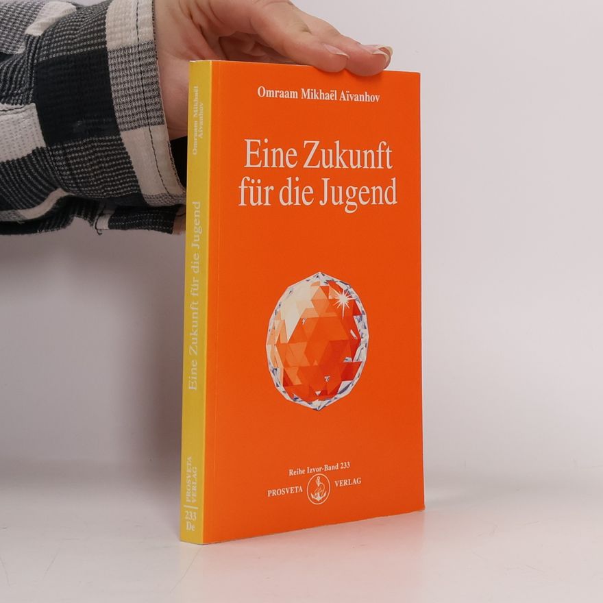 Omraam Mikhaël Aivanhov Eine Zukunft für die Jugend