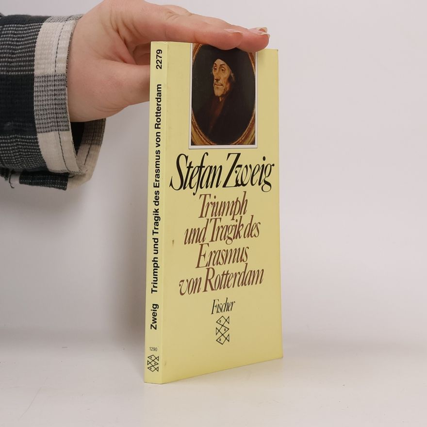 Stefan Zweig Triumph und Tragik des Erasmus von Rotterdam