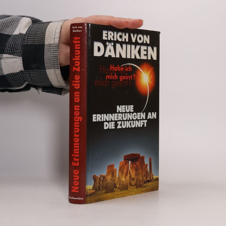 Erich von Däniken Neue Erinnerungen an die Zukunft