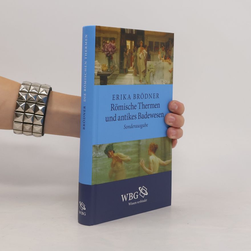 Erika Brödner Römische Thermen und antikes Badewesen - Sonderausgabe