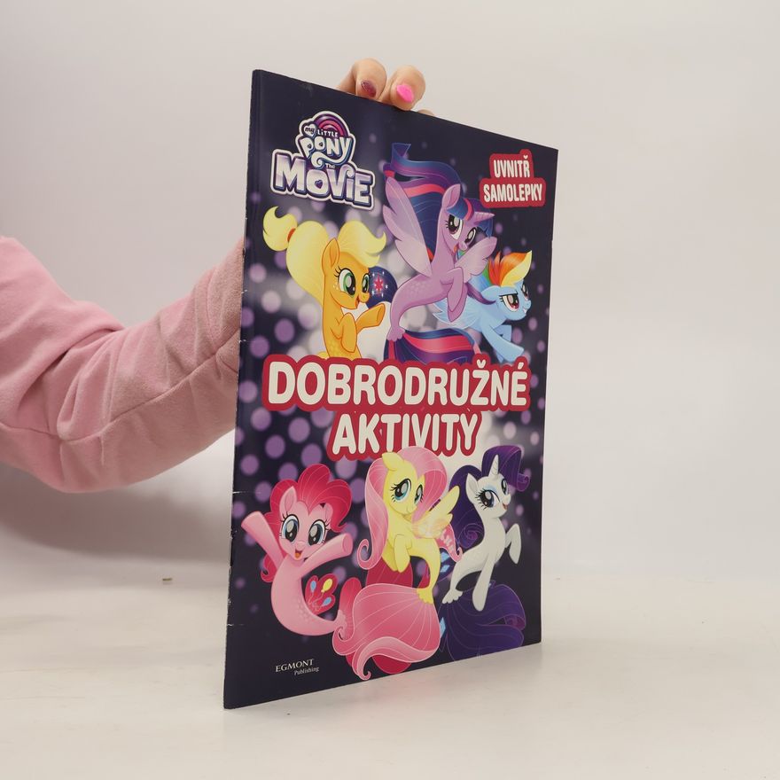 Collectif d'auteurs My Little Pony The Movie. Dobrodružné aktivity