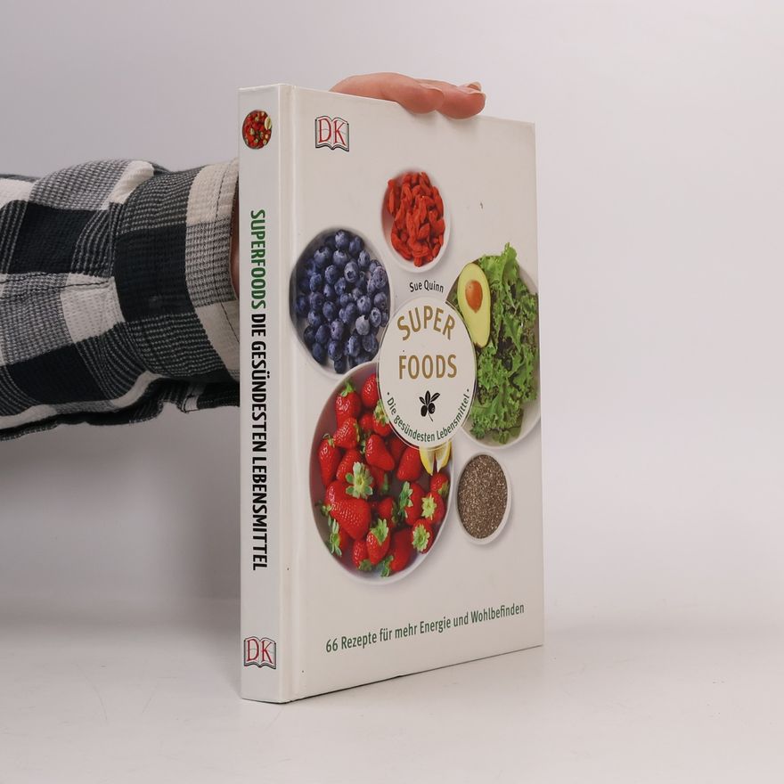 Sue Quinn Superfoods - Die gesündesten Lebensmittel