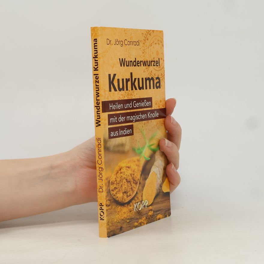 Jörg Conradi Wunderwurzel Kurkuma