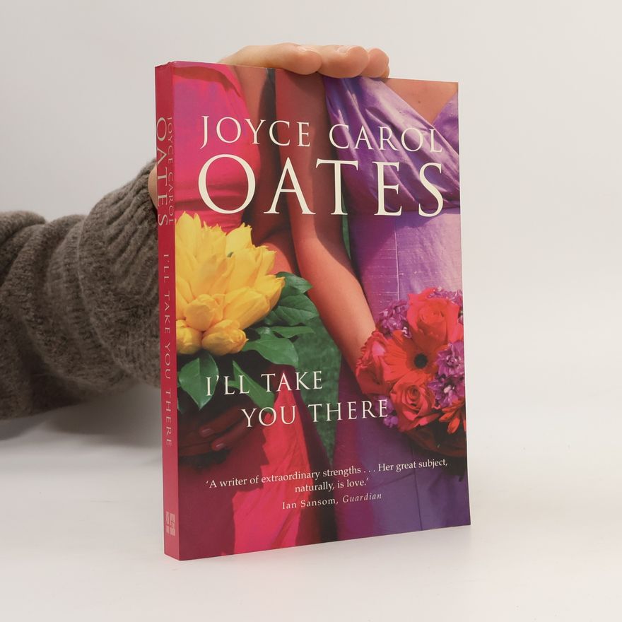 Joyce Carol Oates I'll Take You There