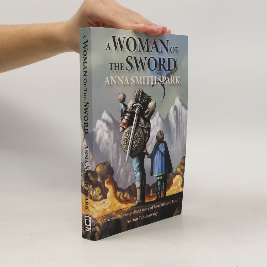 Anna Smith Spark A Woman of the Sword