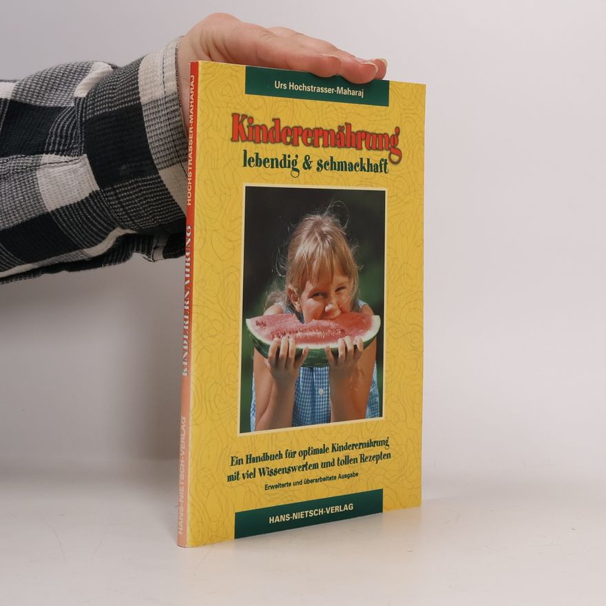 Urs Hochstrasser-Maharaj Kinderernährung lebendig und schmackhaft - erweiterte und überarbeitete Ausgabe