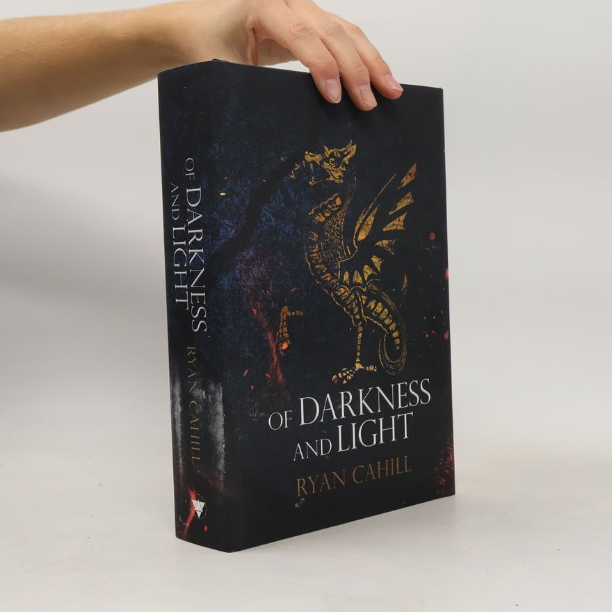 Ryan Cahill Of Darkness and Light: An Epic Fantasy Adventure