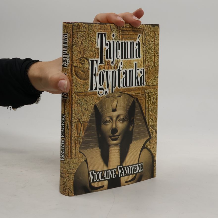 Violaine Vanoyeke Tajemná Egypťanka