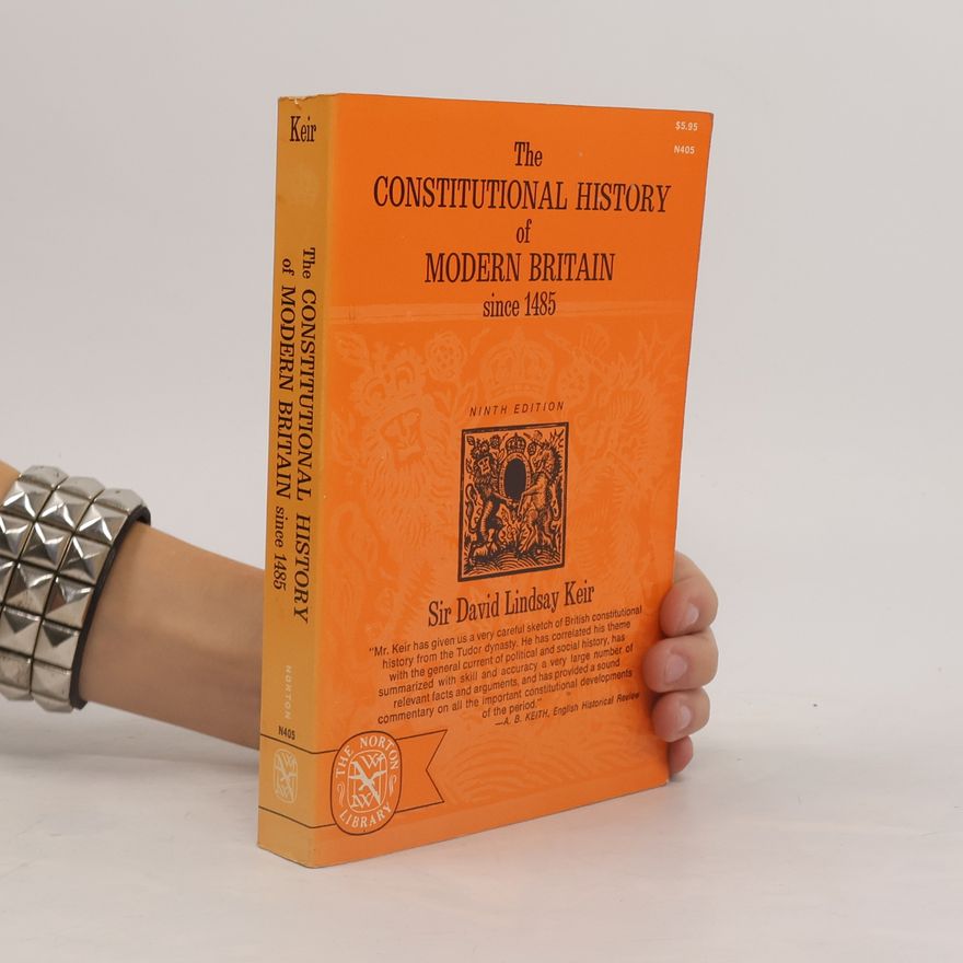 Sir David Lindsay Keir The Constitutional History of Modern Britain Since 1485 - Ninth Edition