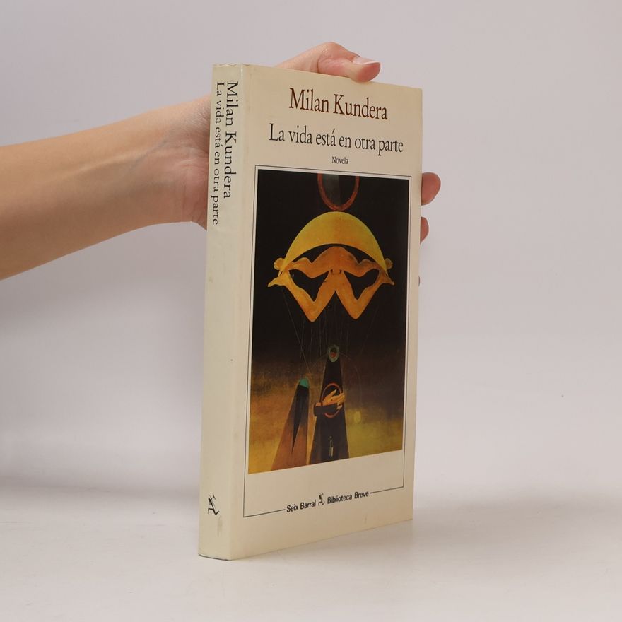 Milan Kundera La vida está en otra parte