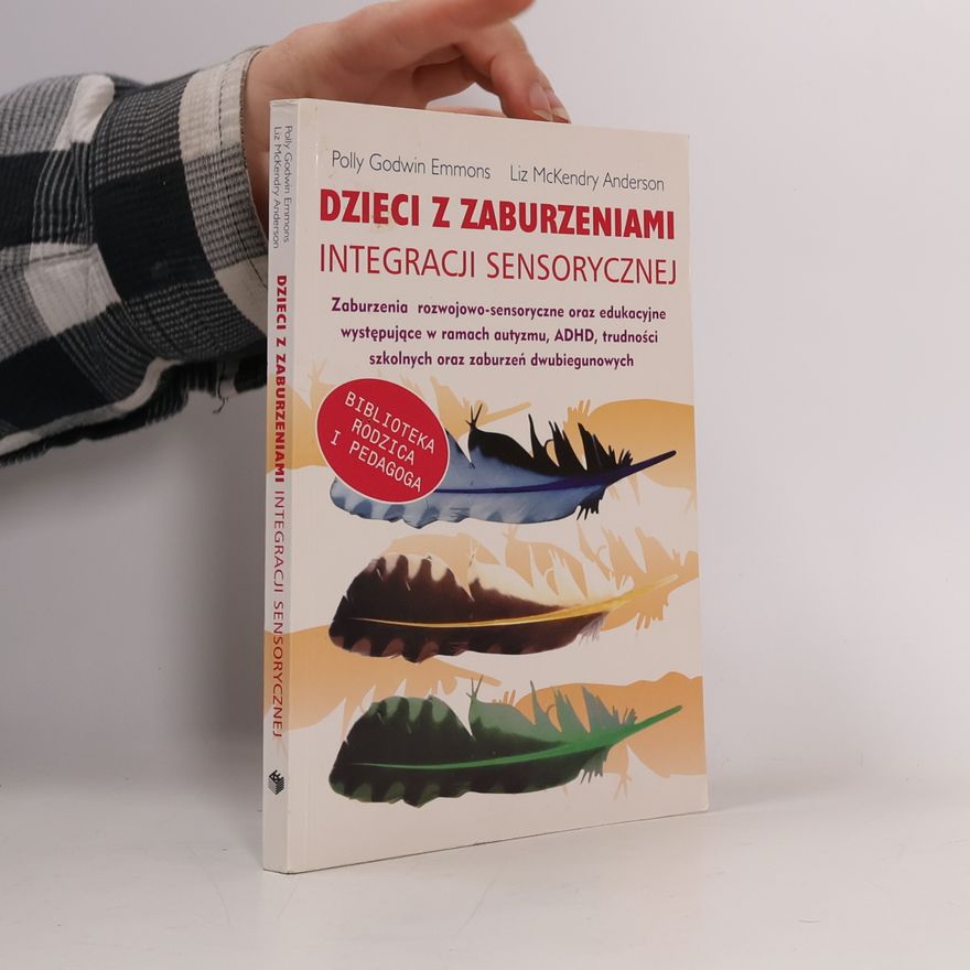 Liz McKendry Anderson Biblioteka Rodzica i Pedagoga: Dzieci z zaburzeniami integracji sensorycznej