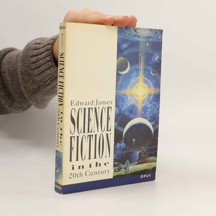 Edward James Science Fiction in the Twentieth Century