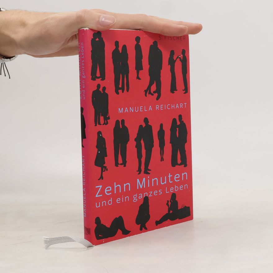 Manuela Reichart Zehn Minuten und ein ganzes Leben