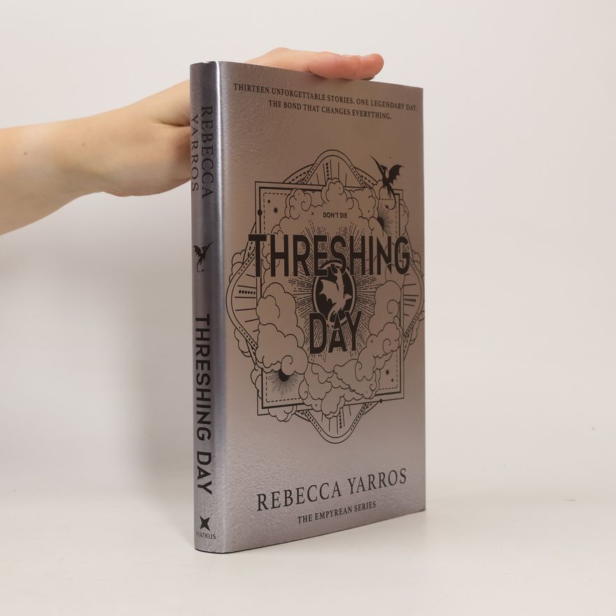 Rebecca Yarros Threshing Day (Limited Deluxe Edition): Return to the Empyrean world with thirteen stories starring your favourite Fourth Wing characters.