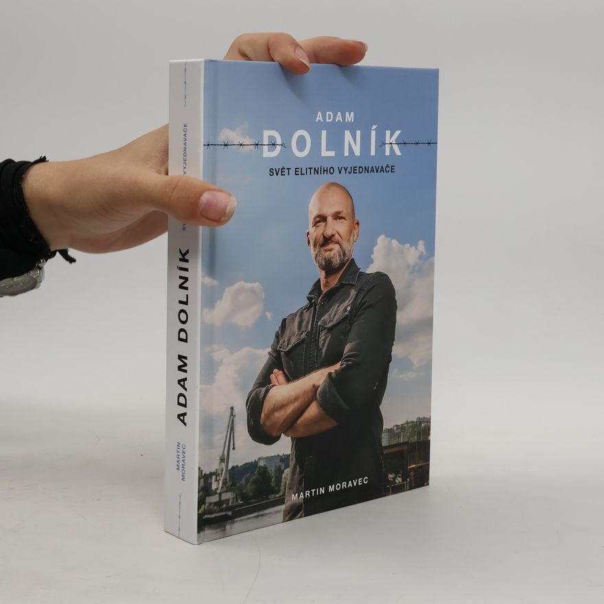 Martin Moravec Adam Dolník. Svět elitního vyjednavače