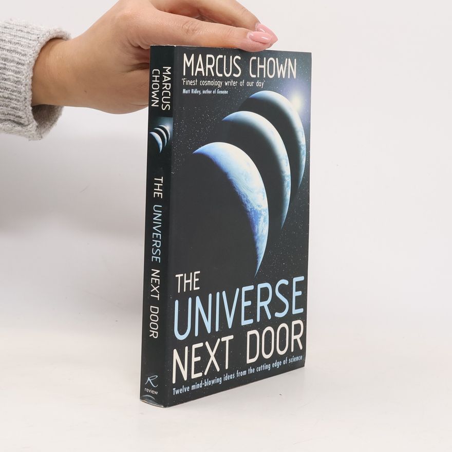 Marcus Chown The Universe Next Door