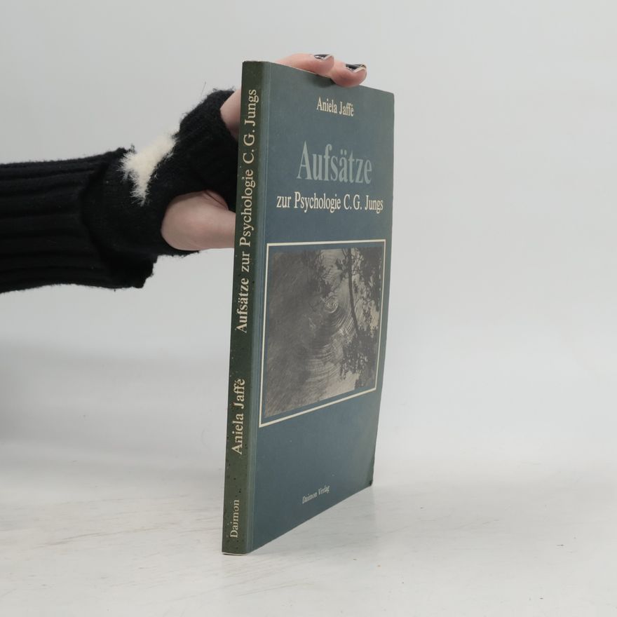 Aniela Jaffé Aufsätze zur Psychologie C. G. Jungs