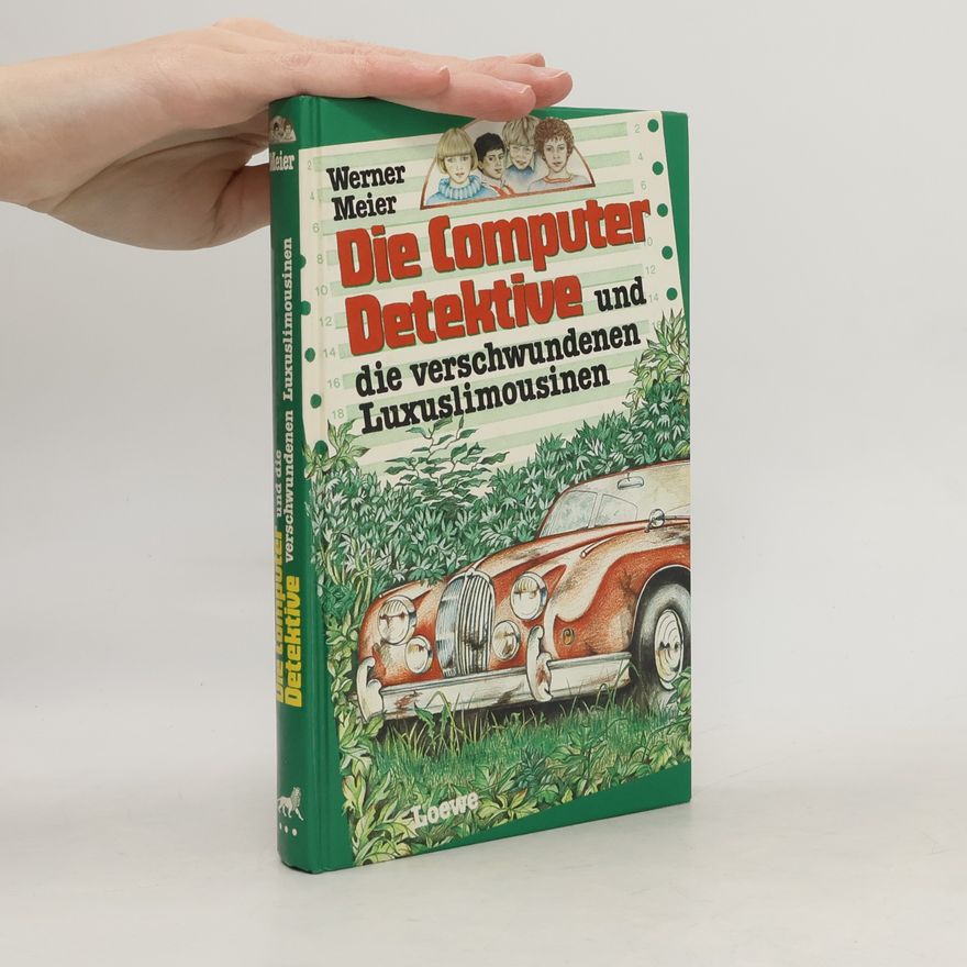 Werner Meier Die Computerdetektive und die verschwundenen Luxuslimousinen
