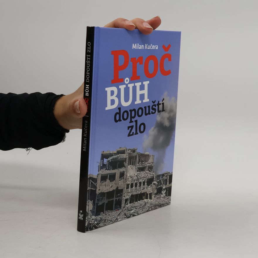 Milan Kučera Proč bůh dopouští zlo